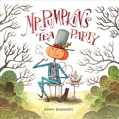 Mr. Pumpkins Tea Party (Hardcover)