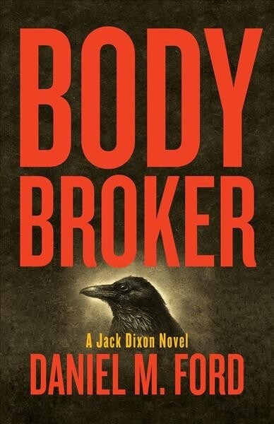 Body Broker: A Jack Dixon Novel (Paperback)