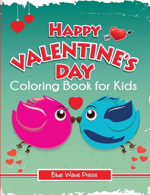 Happy Valentines Day Coloring Book for Kids (Paperback)