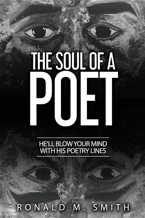 The Soul of a Poet: Hell Blow Your Mind with His Poetry Lines (Paperback)