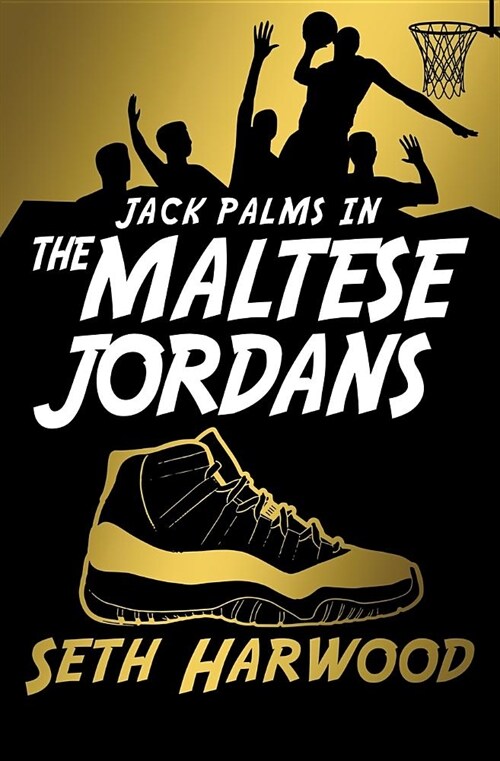 The Maltese Jordans: The Hunt for the Worlds Most Unbelievable Pair of Kicks (Paperback)