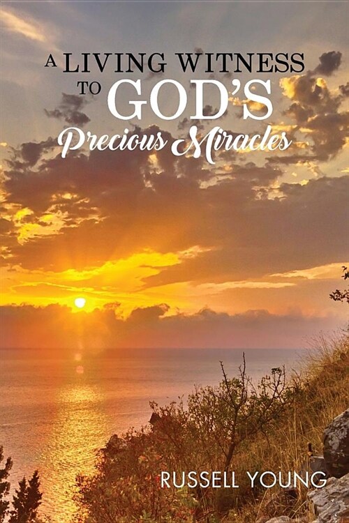 A Living Witness to Gods Precious Miracles (Paperback)