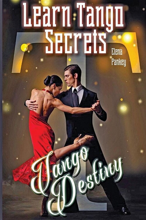 Learn Tango Secrets: Tango Destiny (Paperback)