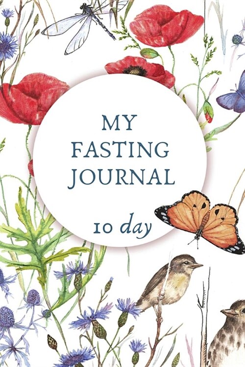 My Fasting Journal: A 10 Day Fasting Guide (Paperback)