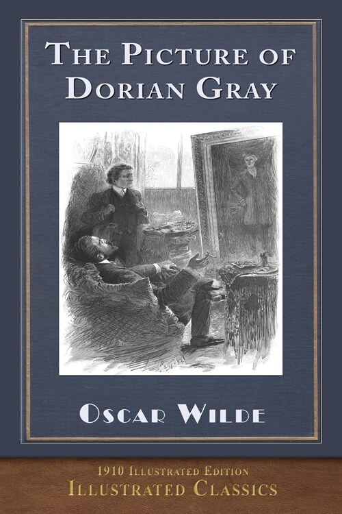 The Picture of Dorian Gray: Illustrated Classic (Paperback)