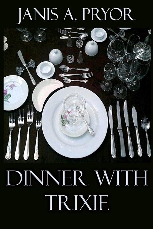 Dinner with Trixie (Paperback)