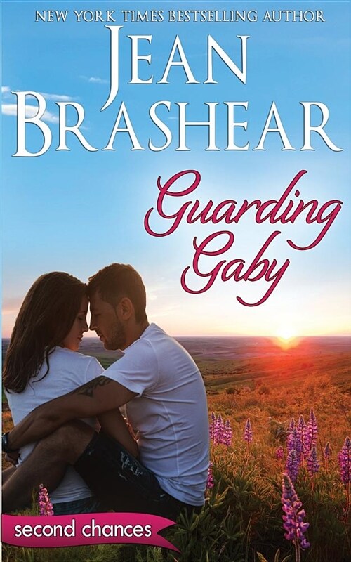 Guarding Gaby: A Second Chance Romance (Paperback)