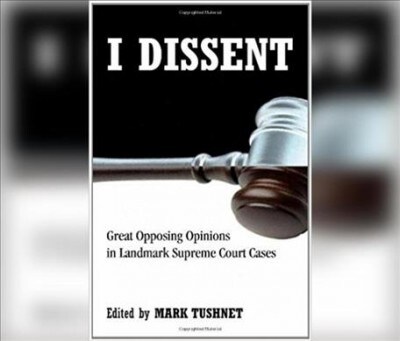 I Dissent: Great Opposing Opinions in Landmark Supreme Court Cases (Audio CD)