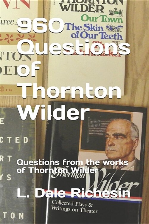 960 Questions of Thornton Wilder (Paperback)