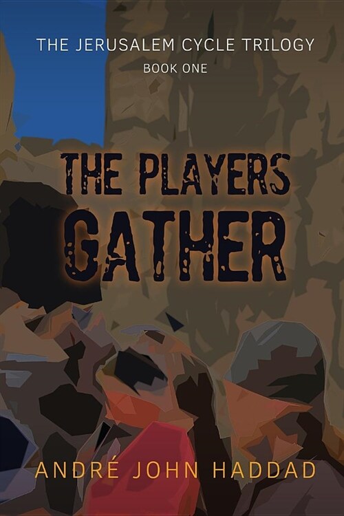 The Players Gather: The Jerusalem Cycle Trilogy Book One (Paperback)