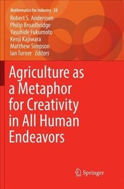 Agriculture as a Metaphor for Creativity in All Human Endeavors (Paperback, Softcover Repri)