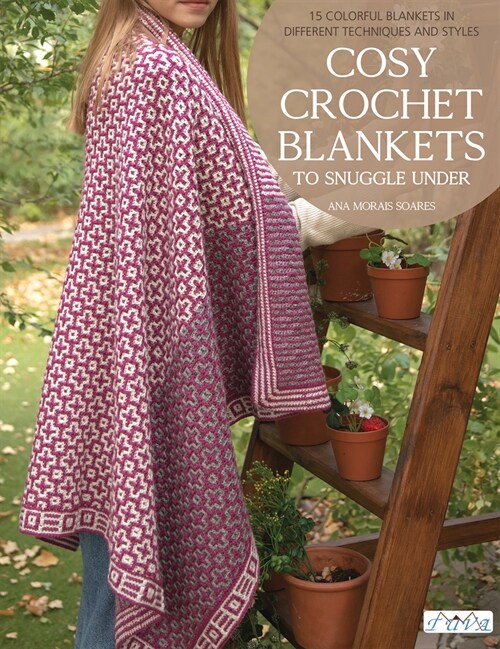 Cosy Crochet Blankets to Snuggle Under: 15 Colourful Blankets in Different Techniques and Styles (Paperback)