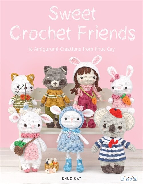 Sweet Crochet Friends: 16 Amigurumi Creations from Khuc Cay (Paperback)