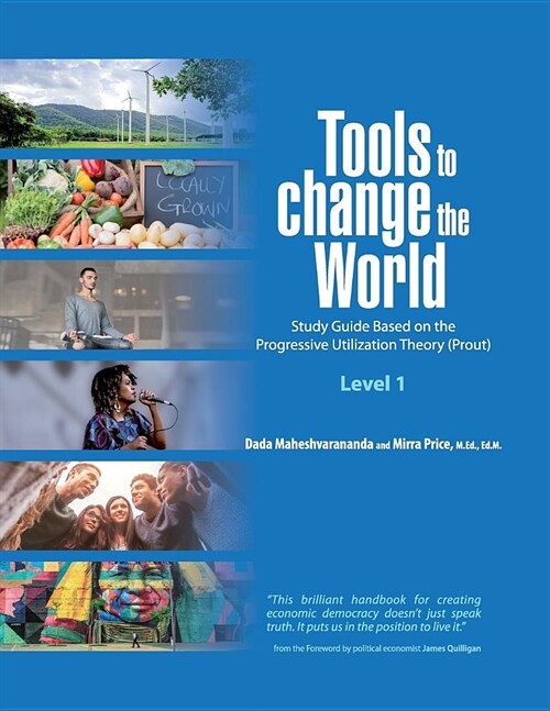 Tools to Change the World: Study Guide Based on the Progressive Utilization Theory (Prout) Level 1 (Paperback)