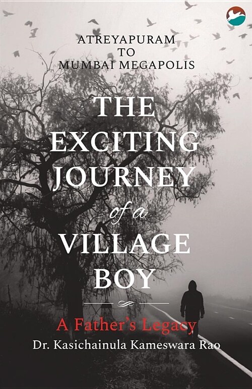 The Exciting Journey of a Village Boy - A Fathers Legacy (Paperback)