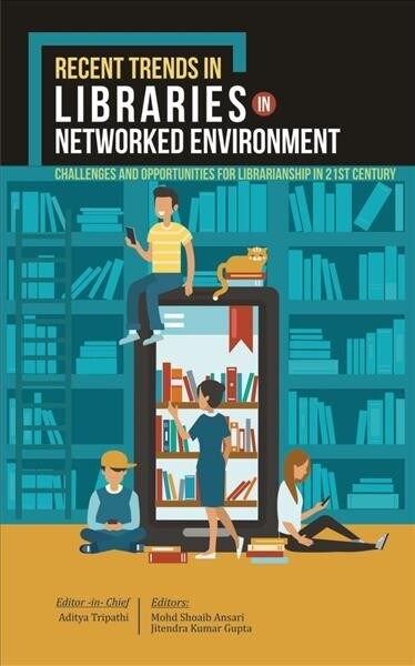 Recent Trends in Libraries in Networked Environment: Challenges and Opportunities for Librarianship in 21st Century (Hardcover)