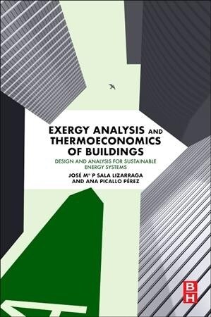 Exergy Analysis and Thermoeconomics of Buildings: Design and Analysis for Sustainable Energy Systems (Paperback)
