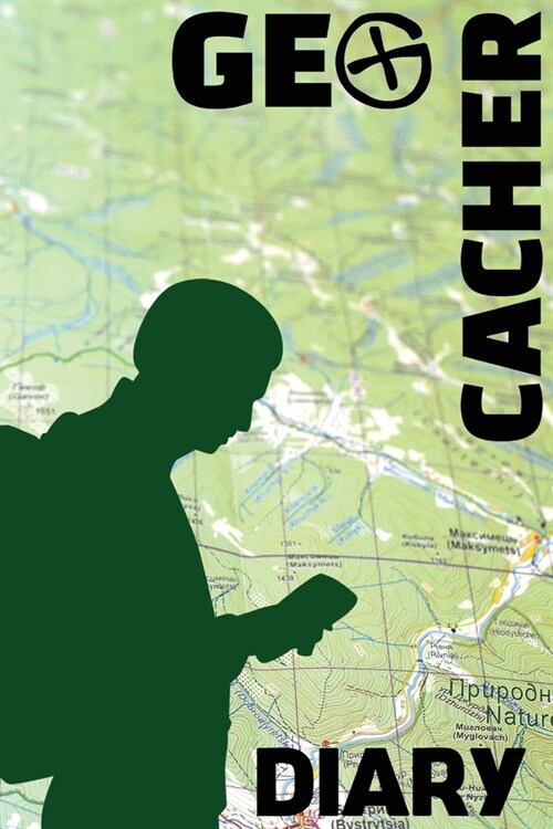 Geo Cacher Diary: Geocache Diary, Log Book Journal, 100 Pages (Paperback)