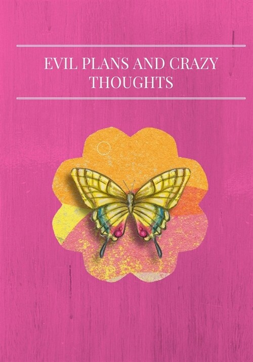 Evil Plans and Crazy Thoughts, In Pink: Journal/Notebook (Paperback)