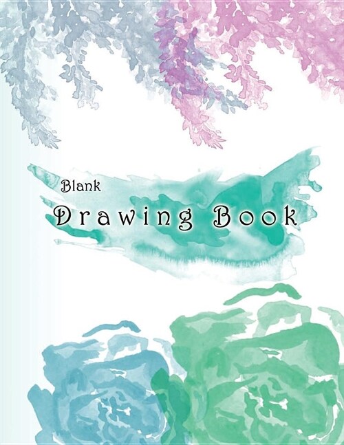 Blank Drawing Book: 8.5 x 11 Large, 150 Pages White Paper Art Sketchbook (Paperback)