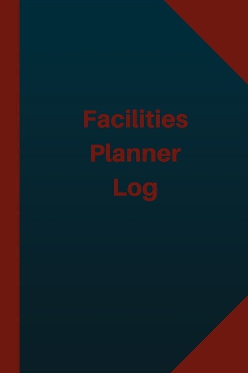 Facilities Planner Log (Logbook, Journal - 124 pages 6x9 inches): Facilities Planner Logbook (Blue Cover, Medium) (Paperback)