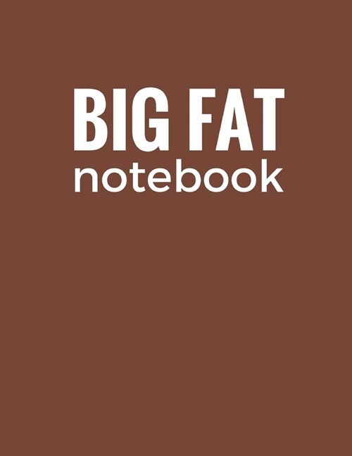 Big Fat Notebook (300 Pages): Brown, Large Ruled Notebook, Journal, Diary (8.5 x 11 inches) (Paperback)