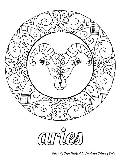 Color My Cover Notebook (Aries): Therapeutic notebook for writing, journaling, and note-taking with coloring design on cover for inner peace, calm, an (Paperback)