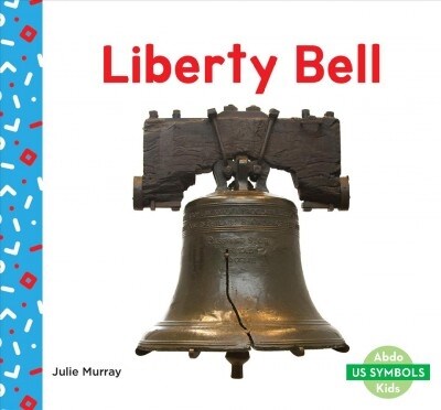 Liberty Bell (Library Binding)