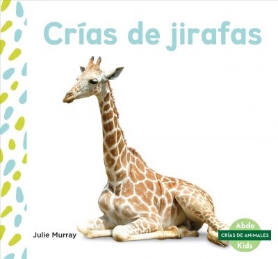 Crias de Jirafas (Giraffe Calves) (Library Binding)