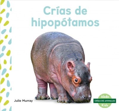 Cr?s de Hipop?amos (Hippo Calves) (Library Binding)