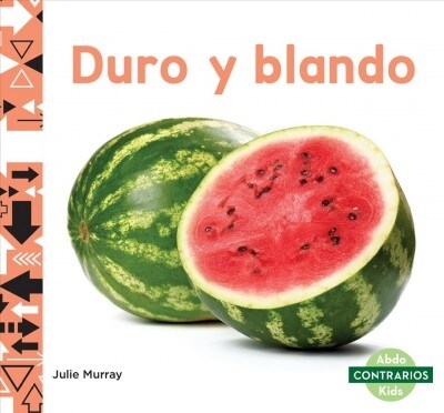 Duro Y Blando (Hard and Soft) (Library Binding)