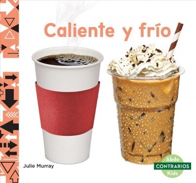 Caliente Y Frio (Hot and Cold) (Library Binding)