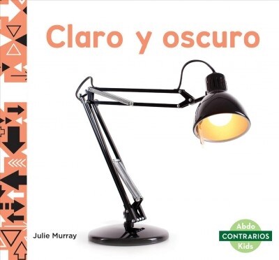 Claro Y Oscuro (Light and Dark) (Library Binding)