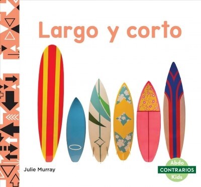 Largo Y Corto (Long and Short) (Library Binding)