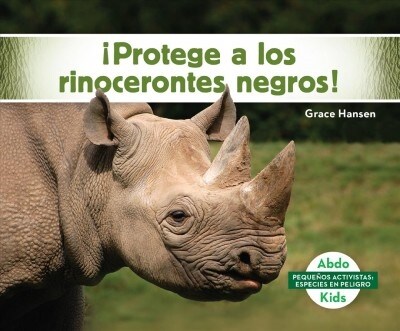 좵rotege a Los Rinocerontes Negros! (Help the Black Rhinoceros) (Library Binding)