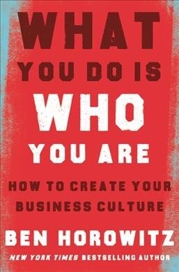 What You Do Is Who You Are: How to Create Your Business Culture (Hardcover)