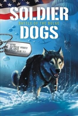 Soldier Dogs: Battle of the Bulge (Paperback)