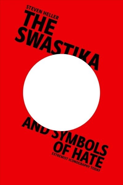 The Swastika and Symbols of Hate: Extremist Iconography Today (Hardcover)