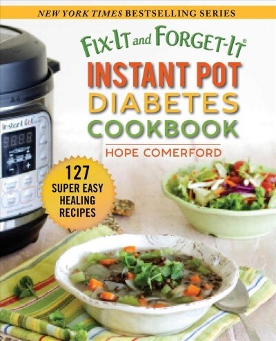 Fix-It and Forget-It Instant Pot Diabetes Cookbook: 127 Super Easy Healthy Recipes (Paperback)