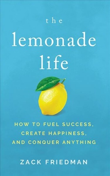 The Lemonade Life: How to Fuel Success, Create Happiness, and Conquer Anything (Audio CD, Library)