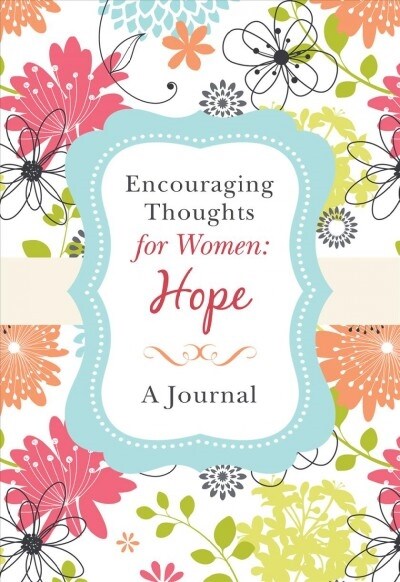 Encouraging Thoughts for Women: Hope Journal (Spiral)