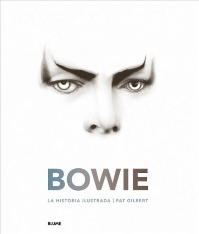 Bowie: La Historia Ilustrada (Hardcover)