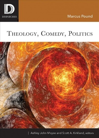 Theology, Comedy, Politics (Paperback)