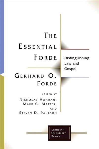 Essential Forde: Distinguishing Law and Gospel (Paperback)