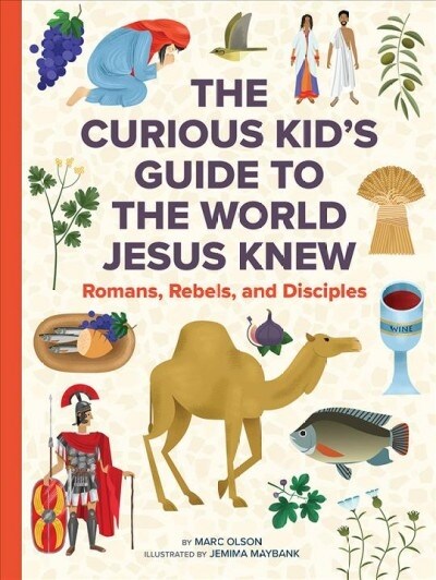 The World Jesus Knew: A Curious Kids Guide to Life in the First Century (Paperback)