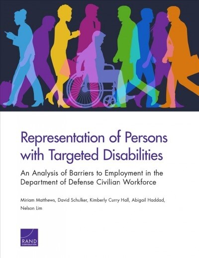 Representation of Persons with Targeted Disabilities: An Analysis of Barriers to Employment in the Department of Defense Civilian Workforce (Paperback)