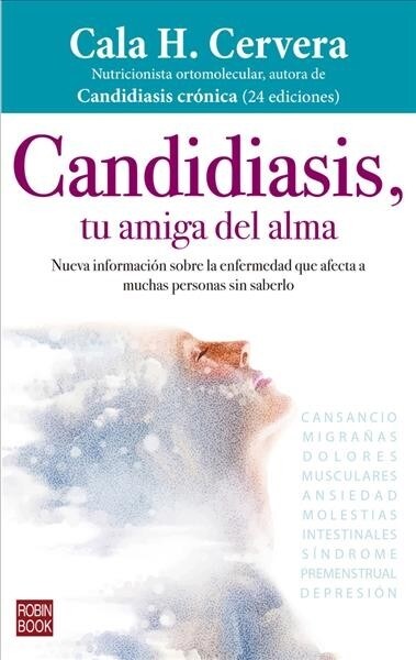 Candidiasis, Tu Amiga del Alma: Nueva Informaci? Sobre La Enfermedad Que Afecta a Muchas Personas Sin Saberlo (Paperback)