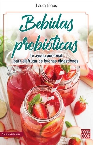 Bebidas Probi?icas: Tu Ayuda Personal Para Disfrutar de Buenas Digestiones (Paperback)