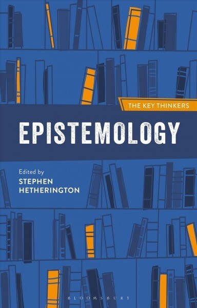 Epistemology: The Key Thinkers (Paperback, 2 ed)