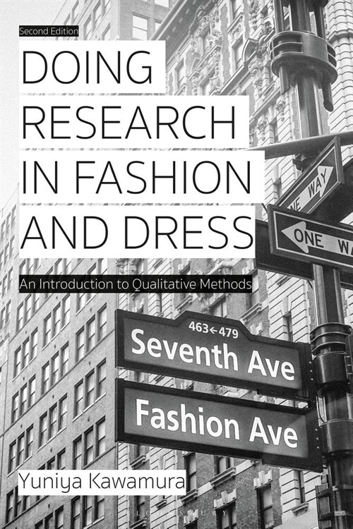 Doing Research in Fashion and Dress : An Introduction to Qualitative Methods (Paperback, 2 ed)